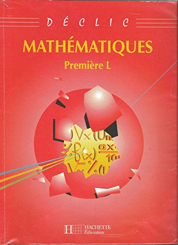 9782011350589: Collection dclic : maths, 1re L, enseignement obligatoire. Fichier-guide de l'lve, ancienne dition 95