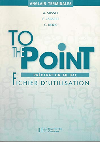 Stock image for To the point, anglais terminales : fichier d'utilisation for sale by medimops