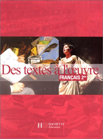 9782011351739: Des textes  l'oeuvre, Franais, seconde. Elve