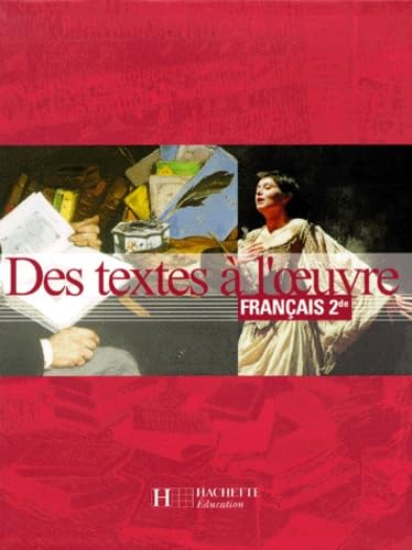 Des Textes à L'oeuvre - Français 2e