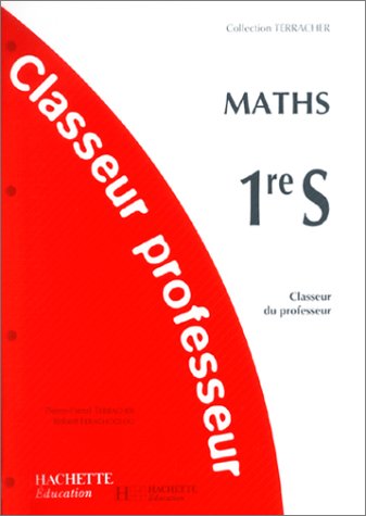 9782011352385: Maths, 1re S (Classeur du professeur)