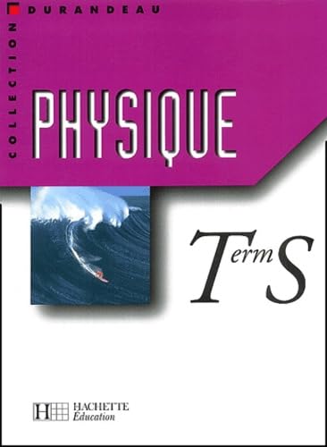 9782011352842: Physique - Tle S: Livre De L'eleve (French Edition)