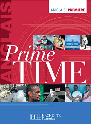 Beispielbild fr Prime Time Anglais Premiere - Livre de l'Eleve - Edition 2005 zum Verkauf von medimops