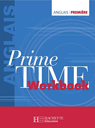 Stock image for Prime Time 1re - Anglais - Workbook - Edition 2005 for sale by pompon