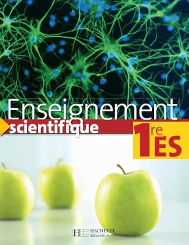 9782011354464: Enseignement scientifique Premire ES - Livre lve - Edition 2007