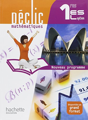 Stock image for Dclic Mathmatiques 1res ES / L option - Livre lve Format compact - Edition 2011 for sale by Ammareal
