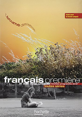 Beispielbild fr L'cume des lettres - Livre unique de franais 1re - Livre lve grand format - Edition 2011 zum Verkauf von Ammareal
