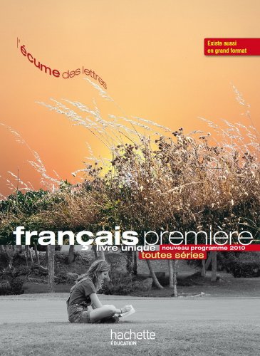 Imagen de archivo de L'cume des lettres : nouveau programme 2010 : Livre unique de Franais premiere a la venta por LeLivreVert