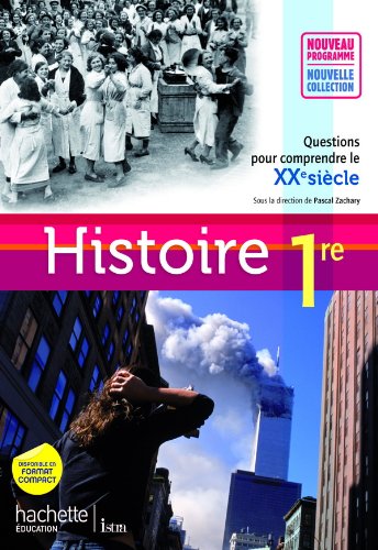 9782011355607: Histoire 1re ES/L/S: Question pour comprendre le XXe sicle