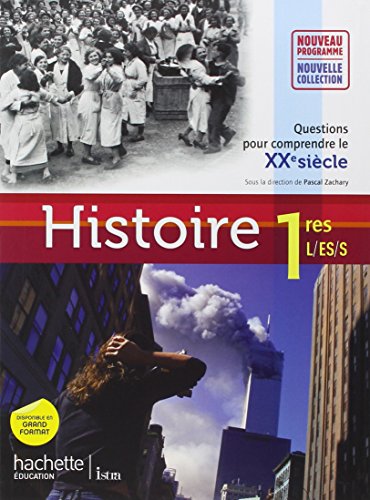 9782011355614: Histoire 1res ES/L/S - Livre lve Format compact - Edition 2011: Questions pour comprendre le XXe sicle (Histoire (Zachary))