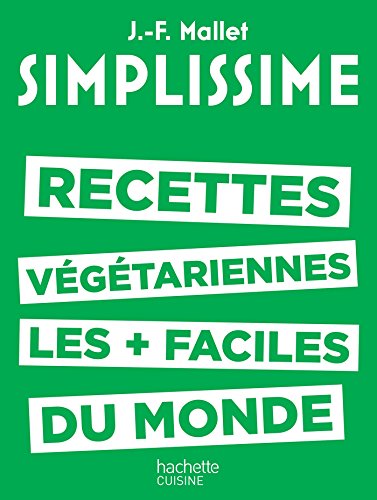 Stock image for SIMPLISSIME - Les recettes v?g?tariennes les plus faciles du monde for sale by SecondSale