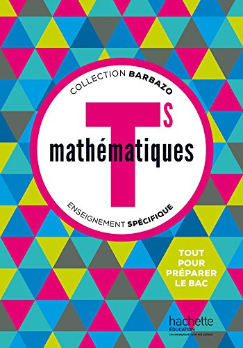 Beispielbild fr Mathmatiques Barbazo Tle S spcifique - Livre lve - d. 2016 zum Verkauf von medimops