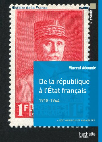 Beispielbild fr De la rpublique  l'tat franais 1918-1944 zum Verkauf von medimops