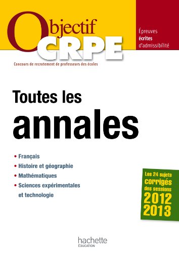 Beispielbild fr Objectif CRPE : Toutes les annales - Sessions 2012 2013 zum Verkauf von Ammareal