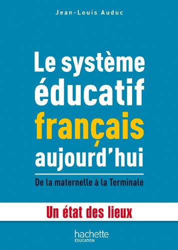 Beispielbild fr Le systme ducatif franais aujourd'hui zum Verkauf von Ammareal