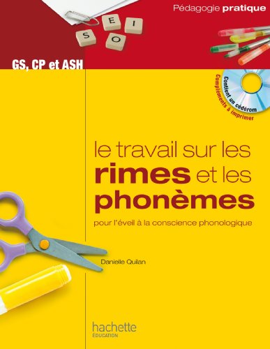 9782011400666: Le travail sur les rimes et les phonmes pour l'veil  la conscience phonologique - GS, CP et ASH (Contient un cdrom)