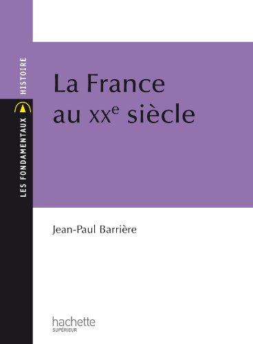 Beispielbild fr La France au XXe sicle zum Verkauf von Ammareal