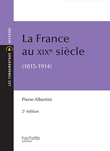 Beispielbild fr La France du XIXe sicle (1815-1914) zum Verkauf von Ammareal