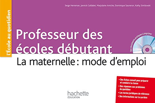 Beispielbild fr Professeurs des coles dbutant - La maternelle : mode d'emploi zum Verkauf von Ammareal