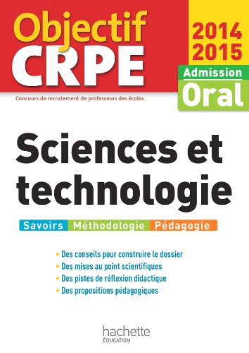 Stock image for Objectif CRPE : Epreuves d'admission Sciences et technologie 2014 2015 for sale by Ammareal