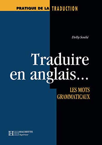 9782011449122: Traduire... en anglais - Les mots grammaticaux