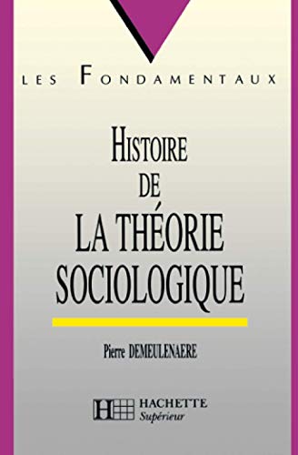 Beispielbild fr Histoire de la thorie sociologique zum Verkauf von medimops