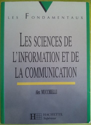 Imagen de archivo de Les sciences de l'information et de la communication (Les fondamentaux) a la venta por BURISBOOKS