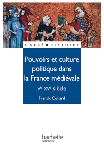 9782011450906: Pouvoirs et culture politique dans la France mdivale - Ve  XVe sicle: Ve - XVe sicle