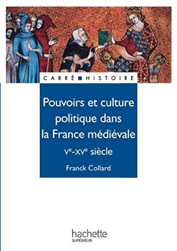 Stock image for Pouvoirs et culture politique dans la France mdivale : Ve - XVe sicle for sale by Ammareal