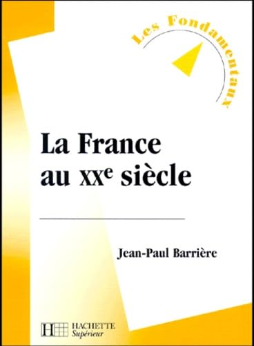 Beispielbild fr La France au XXe sicle zum Verkauf von Ammareal