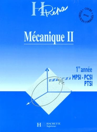 9782011451569: Mcanique II: 1re anne, MPSI-PCSI, PTSI