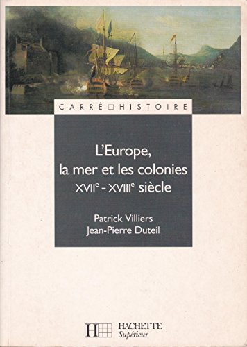 9782011451965: L'Europe, la mer et les colonies: XVIIe-XVIIIe sicle