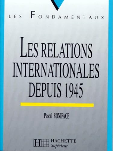 Beispielbild fr Les relations internationales depuis 1945 zum Verkauf von Ammareal