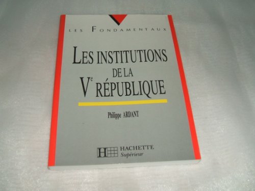 Beispielbild fr Les institutions de la Ve Rpublique zum Verkauf von Ammareal
