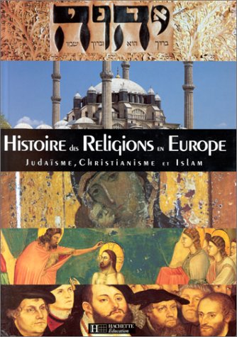 Beispielbild fr Histoire Des Religions En Europe : Christianisme, Judasme, Islam zum Verkauf von RECYCLIVRE