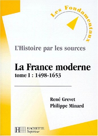 Imagen de archivo de La France moderne, tome 1 : 1498-1653 a la venta por Ammareal