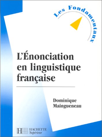 Imagen de archivo de L'nonciation En Linguistique Franaise, Nouvelle dition a la venta por RECYCLIVRE