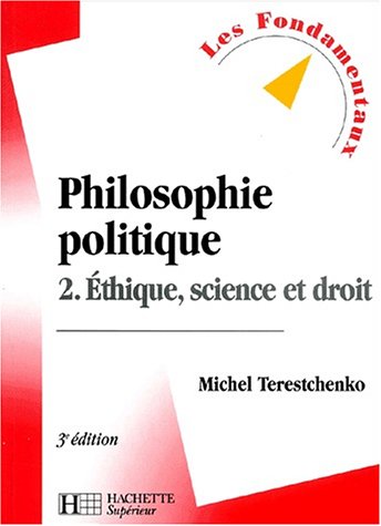 Beispielbild fr Philosophie politique, tome 2 : Ethique, science et droit, 3e dition zum Verkauf von medimops