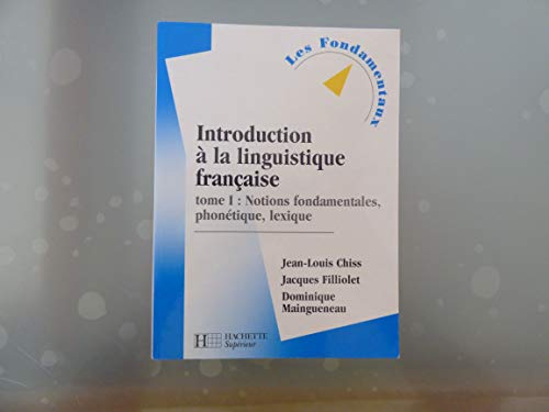 Stock image for Introduction  la linguistique franaise, tome 1 : Notions fondamentales, phontique, lexique for sale by Ammareal