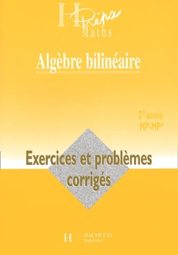 Imagen de archivo de Algbre bilinaire 2me anne MP-MP*. Exercices et problmes corrigs a la venta por Ammareal