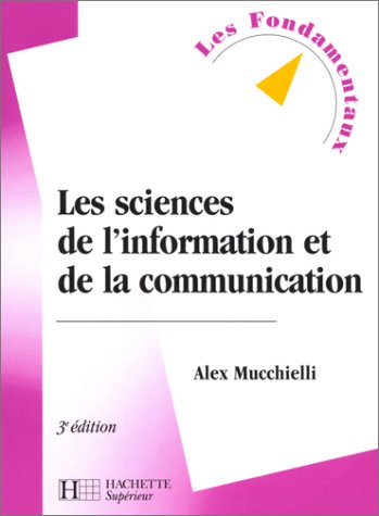Beispielbild fr Les sciences de l'information et de la communication, 3e dition zum Verkauf von Ammareal