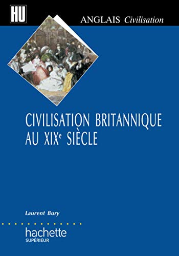 Stock image for Civilisation britannique au XIXe sicle for sale by Ammareal