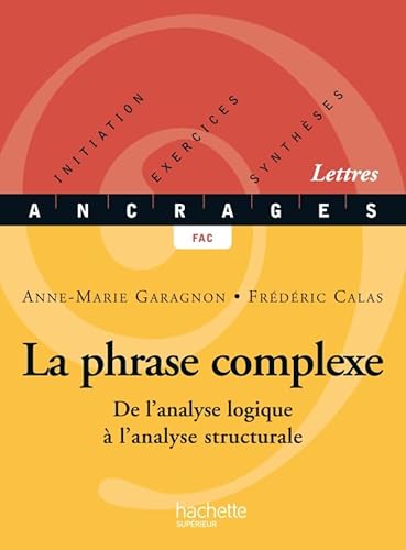 Beispielbild fr La phrase complexe: De l'analyse logique  l'analyse structurale zum Verkauf von Gallix