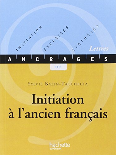 Beispielbild fr Initiation  l'ancien franais: Initiation-Exercices-Synthses zum Verkauf von LeLivreVert