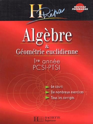 Stock image for Algbre et Gomtrie euclidienne PCSI-PTSI 1re anne, dition 2003 : Cours et exercices corrigs for sale by Ammareal