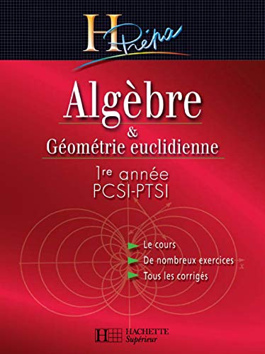 Algèbre & Géométrie euclidienne 1re année PCSI-PTSI