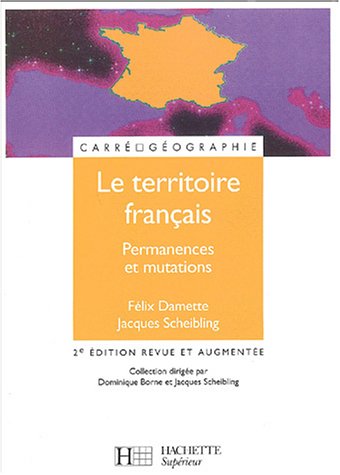 Imagen de archivo de Le territoire franais : Permanences et mutations a la venta por Ammareal