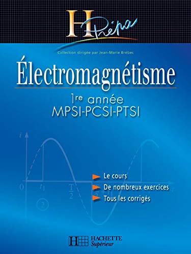 9782011455642: Electromagntisme 1re anne MPSI-PCSI-PTSI