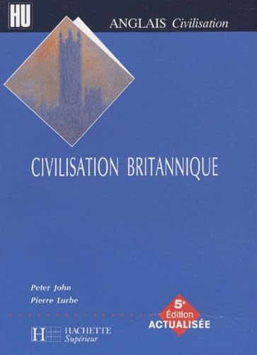 Civilisation Britannique (Anglais Civilisation) (9782011455659) by Peter John