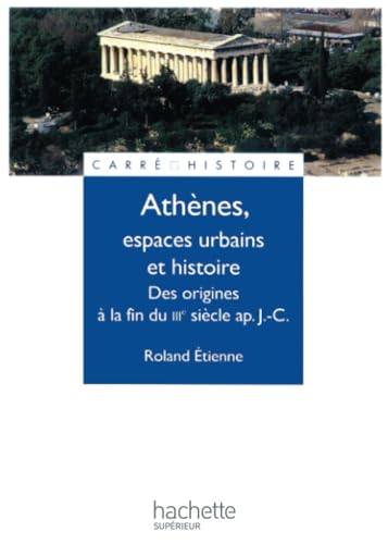 Stock image for Athnes, espaces urbains et histoire - Des origines  la fin du IIIe sicle ap. J.-C. for sale by Ammareal